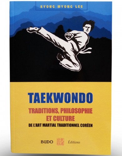 Livre Taekwondo Tradition, Philosophie et Culutre