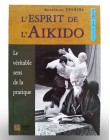 Livre l'esprit de l'Aïkido - Le véritable sens de la pratique