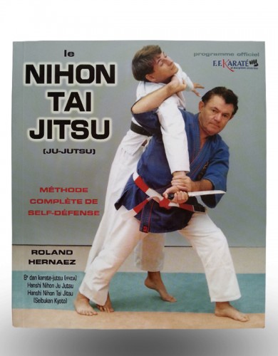 Livre le Nihon Tai Jitsu - Méthode complète de self-défense